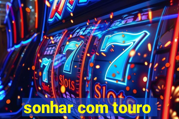 sonhar com touro